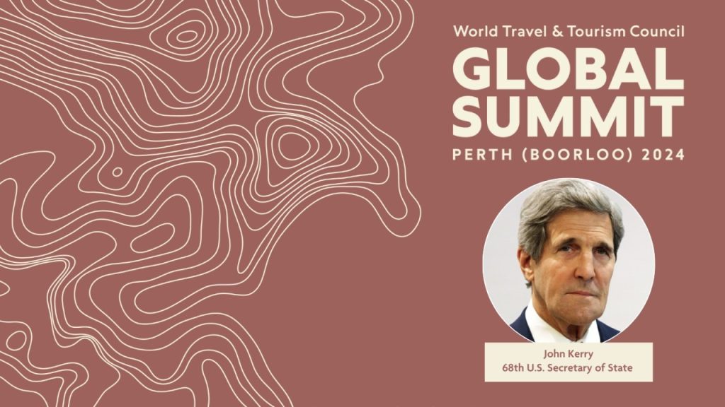 John Kerry to Headline 2024 WTTC Global Summit in Perth, Australia